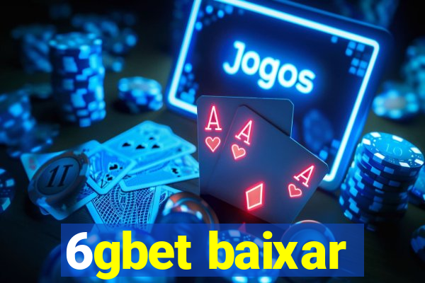 6gbet baixar